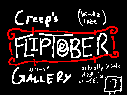 Thumbnail for Creep's Fliptober #4-19 Gallery