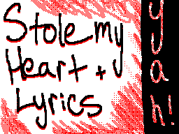 Thumbnail for Stole my Heart Lyrics (March 2013)