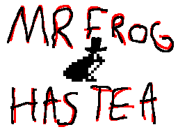 Thumbnail for MR FROG HAS TEA
