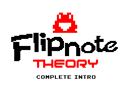 Thumbnail for Flipnote Theory (Complete Intro)
