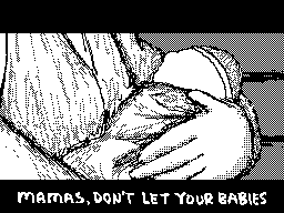 Thumbnail for Mammas don't let your babies grow up to