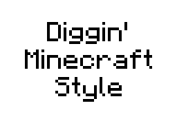 Thumbnail for [HAT] Random Spin-Off of Diggin Minecraft Style